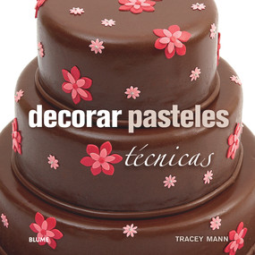 Decorar pasteles (Técnicas) (Spanish Edition) by Tracey Mann, 9788415317647