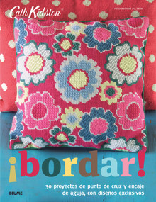 ¡Bordar! (30 proyectos de punto de cruz y encaje de aguja, con diseños exclusivos) (Spanish Edition) by Cath Kidston, Pia Tryde, 9788415317845