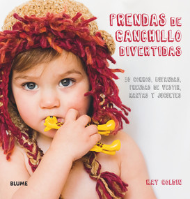 Prendas de ganchillo divertidas (30 gorros, bufandas, prendas de vestir y juguetes) (Spanish Edition) by Kat Goldin, 9788416138258