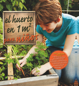 El huerto en 1m2 para niños (Para aprender juntos) (Spanish Edition) by Mel Bartholomew, 9788416138319