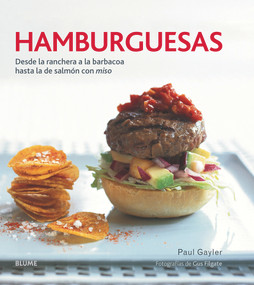 Hamburguesas (Desde la ranchera a la barbacoa hasta la de salmón con miso) (Spanish Edition) by Paul Gayler, 9788416138357