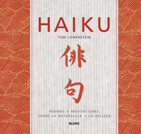 Haiku (Poemas y meditaciones sobre naturaleza y la belleza) (Spanish Edition) by Tom Lowenstein, Alfonso Rodríguez Arias, 9788498011807