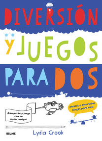 Diversión y juegos para dos (Puzles y divertidos juegos para dos) (Spanish Edition) by Lydia Crook, 9788498017922