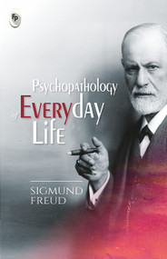 Psychopathology of Everyday Life by Sigmund Freud, 9789354402203