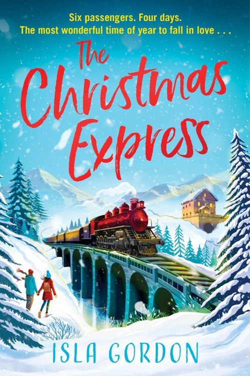 The Christmas Express (A Novel) by Isla Gordon, 9780063463004
