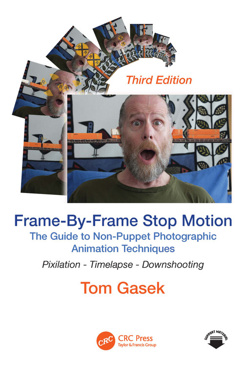 Frame-By-Frame Stop Motion (The Guide to Non-Puppet Photographic Animation Techniques) by Tom Gasek, 9781032817446