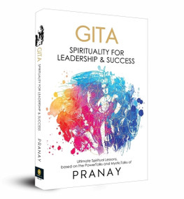 GITA: Spirituality For Leadership & Success by Pranay, 9789390391905