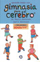 Aprende mejor con gimnasia para el cerebro (Spanish Edition) by Paul E. Dennison, Gail E. Dennison, Ilse Jakobovits, 9789688606438