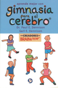 Aprende mejor con gimnasia para el cerebro (Spanish Edition) by Paul E. Dennison, Gail E. Dennison, Ilse Jakobovits, 9789688606438