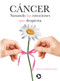 Cáncer (Sanando las emociones que despierta) (Spanish Edition) by María Guadalupe Iturbe, 9789688609927