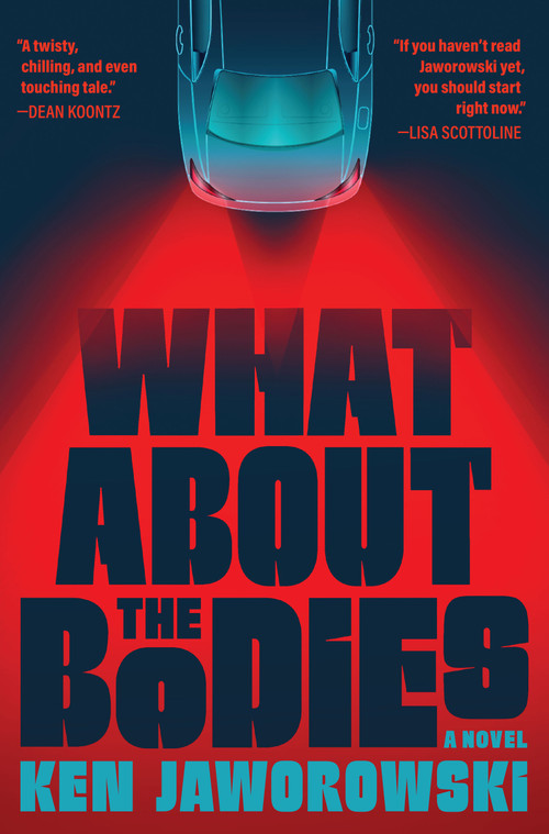 What About the Bodies (A Novel) by Ken Jaworowski, 9780802165473