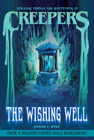 Creepers: The Wishing Well by Edgar J. Hyde, Chloe Tyler, 9781486731831