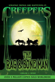 Creepers: The Rag & Bone Man by Edgar J. Hyde, Chloe Tyler, 9781486731824