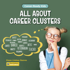 All About Career Clusters by Diane Lindsey Reeves, 9781668963418