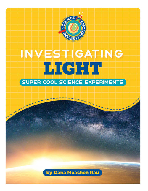 Investigating Light by Dana Meachen Rau, 9781668963722