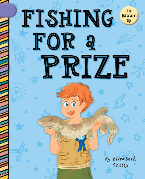Fishing for a Prize by Elizabeth Scully, Laura Gomez, 9781668962831