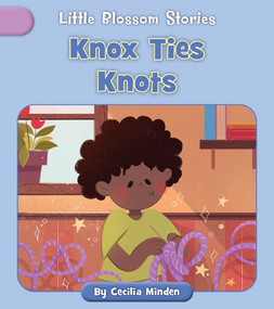 Knox Ties Knots by Cecilia Minden, Andreana Boatta, 9781668962701