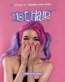 Hot Hair by Virginia Loh-Hagan, 9781668963814