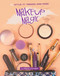 Makeup Magic by Virginia Loh-Hagan, 9781668963838