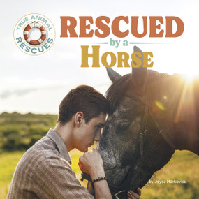 Rescued by a Horse by Joyce Markovics, 9781668963500