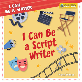 I Can Be a Script Writer - 9781668964927 by Meeg Pincus, 9781668964927