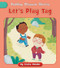 Let's Play Tag - 9781668961926 by Cecilia Minden, Nadia Gunawan, 9781668961926