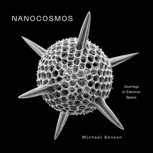 Nanocosmos (Journeys in Electron Space) by Michael Benson, 9780810997974