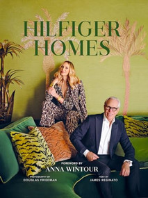 Hilfiger Homes (Style visionaries Tommy Hilfiger and Dee Ocleppo Hilfiger invite readers inside their seven homes) by Tommy Hilfiger, Dee Ocleppo Hilfiger, Douglas Friedman, James Reginato, Anna Wintour, 9780865654693
