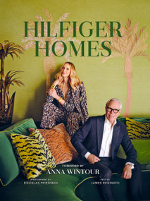 Hilfiger Homes (Style visionaries Tommy Hilfiger and Dee Ocleppo Hilfiger invite readers inside their seven homes) by Tommy Hilfiger, Dee Ocleppo Hilfiger, Douglas Friedman, James Reginato, Anna Wintour, 9780865654693