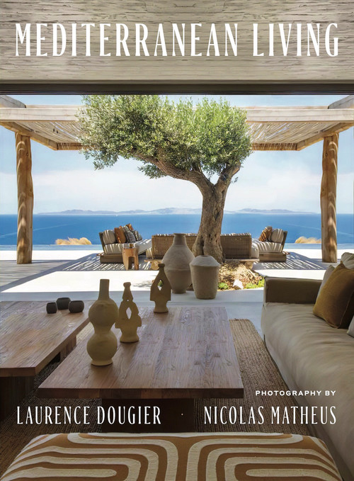 Mediterranean Living (Varied residences immerse readers in the diverse architectural and decorative styles of Southern Europe) by Laurence Dougier, Nicolas Mathéus, 9780865654754