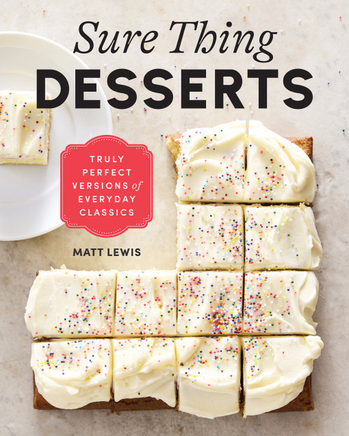 Sure Thing Desserts (Truly Perfect Versions of Everyday Classics) by Matt Lewis, 9781419749322