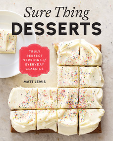 Sure Thing Desserts (Truly Perfect Versions of Everyday Classics) by Matt Lewis, 9781419749322