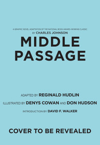 Middle Passage (A Graphic Novel Adaptation) by Charles Johnson, Reginald Hudlin, Denys Cowan, Donald Hudson, 9781419751998