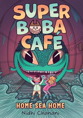 Super Boba Café #2: Home Sea Home by Nidhi Chanani, 9781419759581
