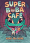 Super Boba Café #2: Home Sea Home by Nidhi Chanani, 9781419759581