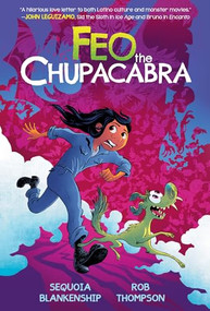 Feo the Chupacabra - 9781419763700 by Sequoia Blankenship, Rob Thompson, 9781419763700