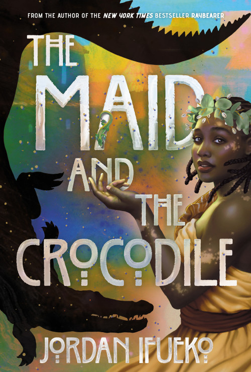 The Maid and the Crocodile (A Novel in the World of Raybearer) - 9781419764363 by Jordan Ifueko, 9781419764363