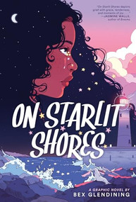 On Starlit Shores (A Graphic Novel) - 9781419765056 by Bex Glendining, 9781419765056
