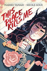 This Place Kills Me (A Graphic Novel) - 9781419768460 by Mariko Tamaki, Nicole Goux, 9781419768460