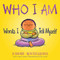 Who I Am (Words I Tell Myself (A Board Book)) by Susan Verde, Peter H. Reynolds, 9781419770920