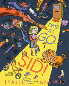 Time to Go, Sid! (A Picture Book) by Isabel Greenberg, 9781419771095