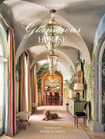 The Glamorous House by Jan Showers, Mark D. Sikes, 9781419772702