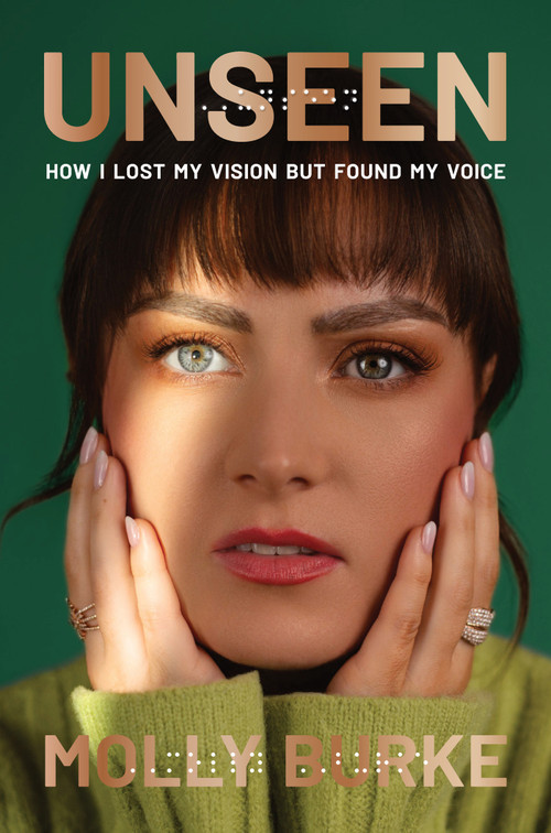 Unseen (How I Lost My Vision but Found My Voice) by Molly Burke, 9781419777882