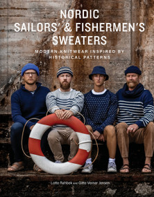 Nordic Sailors' & Fishermen's Sweaters (Modern Knitwear Inspired by Historical Patterns) by Lotte Rahbek, Gitte Verner Jensen, 9781419778711