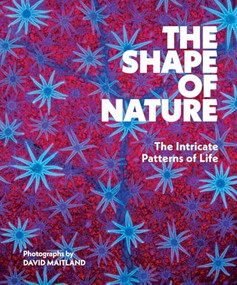 The Shape of Nature (The Intricate Patterns of Life) by David Maitland, 9781419779794