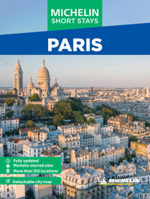 Michelin Travel Guides Short Stays: Paris (Fully Updated and Includes Detachable Map) by Michelin Editions, 9781419784293