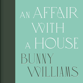 An Affair with a House (Collector's Edition) by Bunny Williams, 9781419784439