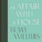 An Affair with a House (Collector's Edition) by Bunny Williams, 9781419784439