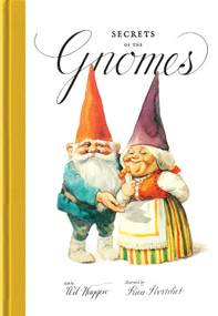 Secrets of the Gnomes by Rien Poortvliet, Wil Huygen, 9781419784637