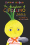 The Adventures of Cipollino by Gianni Rodari, Dasha Tolstikova, Antony Shugaar, 9781592704163